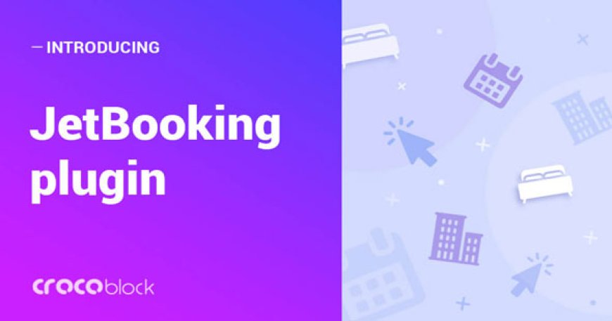 JetBooking v3.6.3 - Booking functionality for Elementor