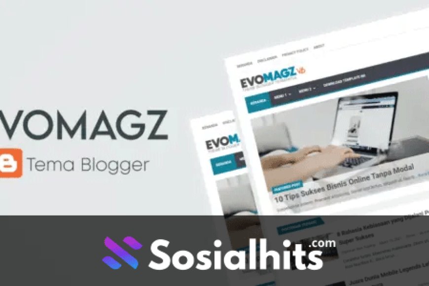 Evo Magz v6.2.1: SEO-Friendly and Responsive Blogger Template