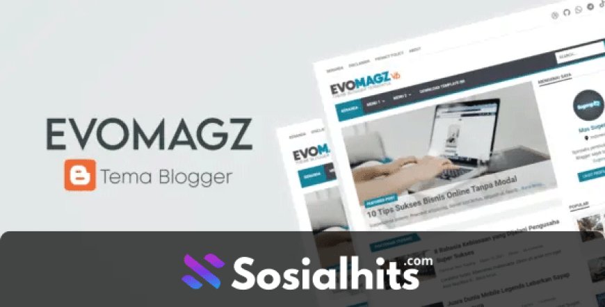 Evo Magz v6.2.1: SEO-Friendly and Responsive Blogger Template