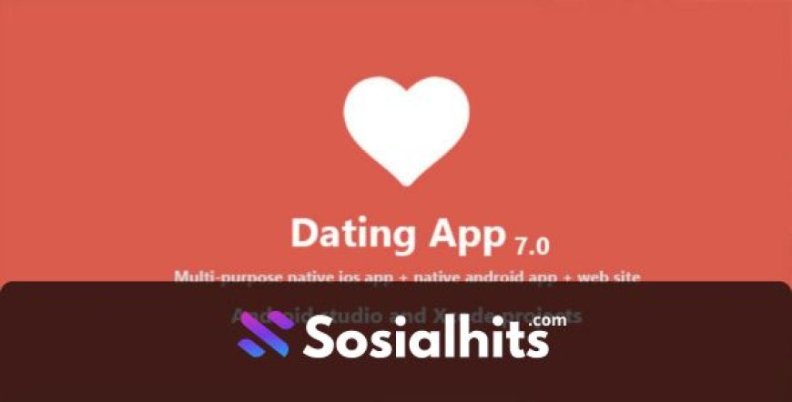 Dating App v7.0 - web version, iOS and Android apps